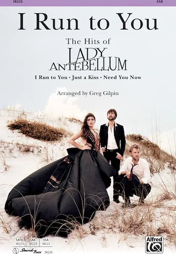 I Run to You: The Hits of Lady Antebellum: Choral Medley: I Run to You / Just a Kiss / Need You Now