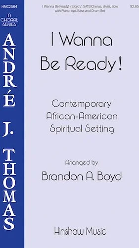 I Wanna Be Ready - Andre J. Thomas Choral Series