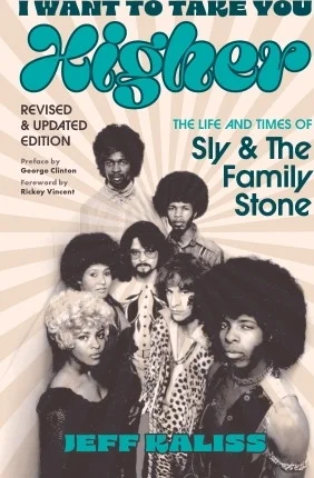 I Want to Take You Higher - The Life and Times of Sly and the Family Stone, Revised & Updated