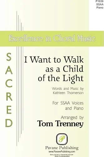 I Want to Walk as a Child of the Light - Excellence in Choral Music Series
