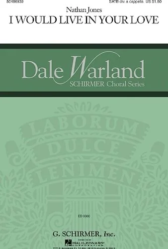 I Would Live in Your Love - Dale Warland Choral Series
