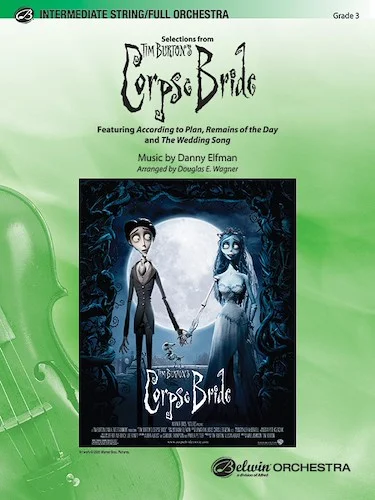 <I>Corpse Bride,</I> Selections from Tim Burton's: Featuring: According to Plan / Remains of the Day / The Wedding Song