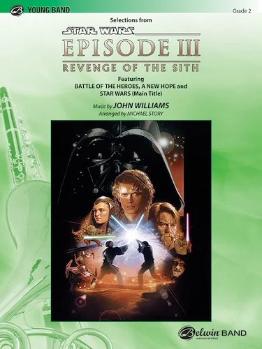 <I>Star Wars</I>®: Episode III <i>Revenge of the Sith</i>: Featuring: Battle of the Heroes / A New Hope / Star Wars (Main Title)