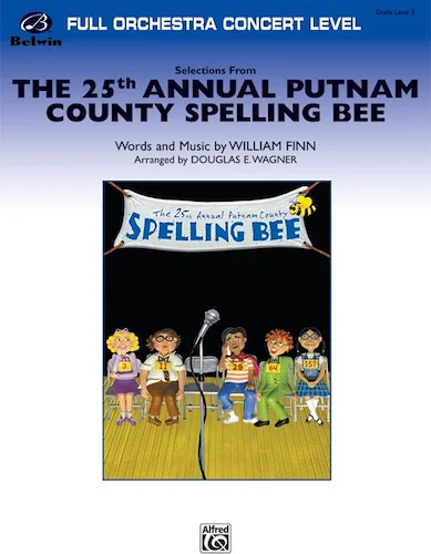 <I>The 25th Annual Putnam County Spelling Bee,</I>™ Selections from