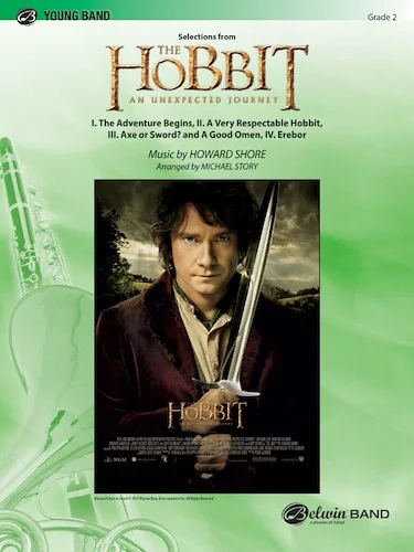 <i>The Hobbit: An Unexpected Journey,</i> Selections from: I. The Adventure Begins / II. Axe or Sword? and A Good Omen / III. A Very Respectable Hobbit / IV. Erebor