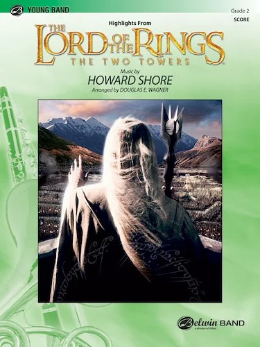 <I>The Lord of the Rings: The Two Towers,</I> Highlights from: Featuring: Rohan / Forth Eorlingas / The March of the Ents / Evenstar / Gollum's Song