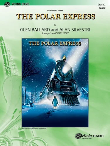 <I>The Polar Express</I>, Selections from: Featuring: The Polar Express / When Christmas Comes to Town / Hot Chocolate / Believe / Spirit of the Season