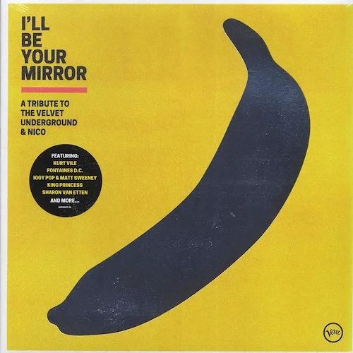 Iggy Pop, Andrew Bird, Kurt Vile, Fontaines DC, Etc. - I'll Be Your Mirror: A Tribute To The Velvet Underground & Nico (2xLP)