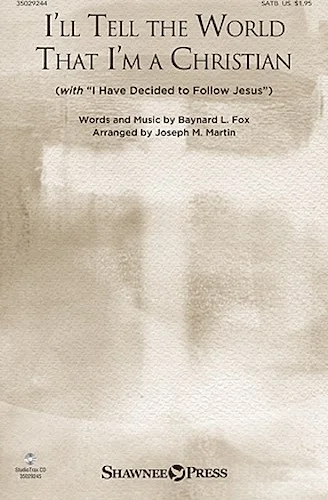 I'll Tell the World That I'm a Christian - (with "I Have Decided to Follow Jesus")