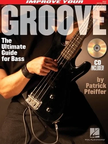 Improve Your Groove - The Ultimate Guide for Bass