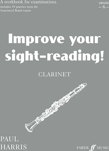 Improve Your Sight-Reading! Clarinet, Grade 6: A Workbook for Examinations