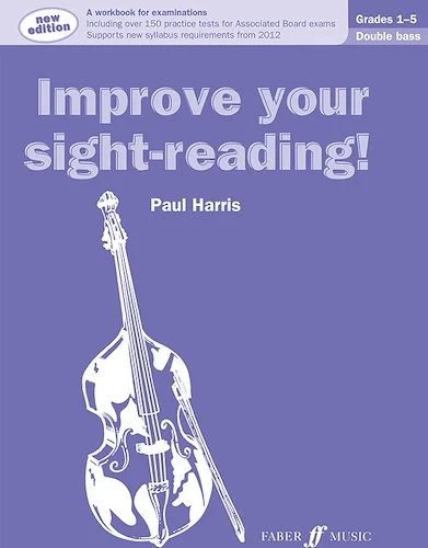 Improve Your Sight-Reading! Double Bass, Grade 1-5 (Revised Edition): A Workbook for Examinations