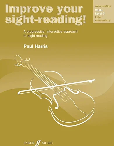 Improve Your Sight-Reading! Violin, Level 3 (New Edition): A Progressive, Interactive Approach to Sight-Reading