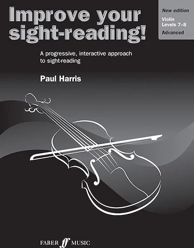 Improve Your Sight-Reading! Violin, Levels 7-8 (New Edition): A Progressive, Interactive Approach to Sight-Reading