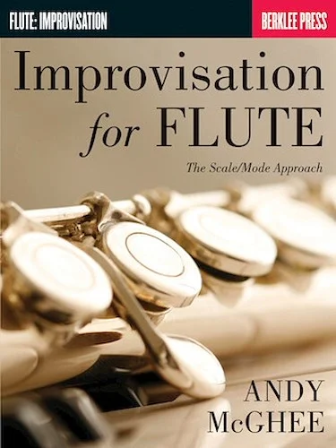 Improvisation for Flute - The Scale/Mode Approach