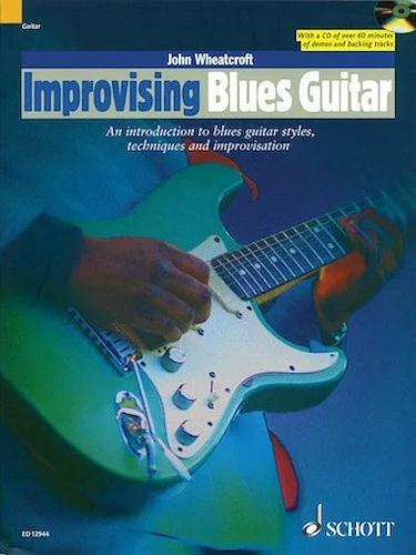 Improvising Blues Guitar - An Introduction to Blues Guitar Styles, Techniques & Improvisation