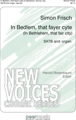 In Bedlem, That Fayer Cyte - SATB and Organ