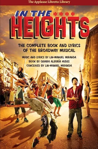 In the Heights - The Complete Book and Lyrics of the Broadway Musical
