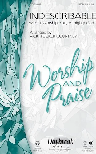 Indescribable - with "I Worship You, Almighty God"