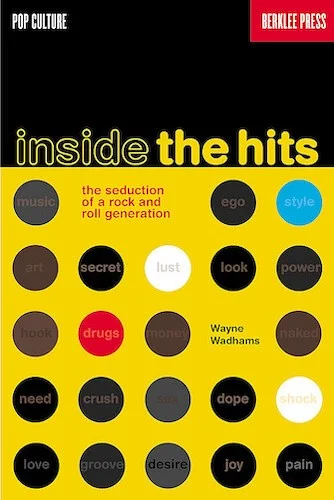 Inside the Hits - The Seduction of a Rock and Roll Generation