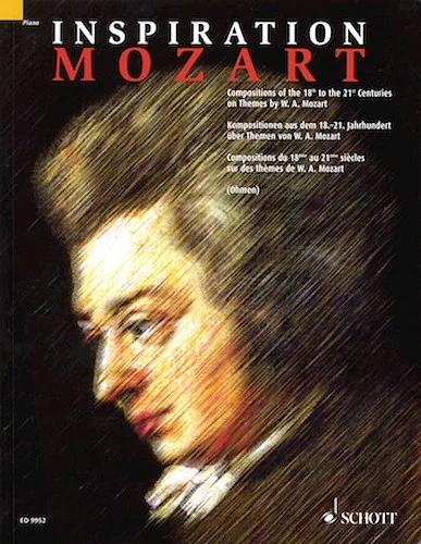 Inspiration Mozart - Compositions of the 18th to the 21st Centuries on Themes by W. A. Mozart