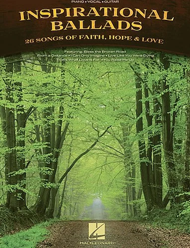 Inspirational Ballads - 26 Songs of Faith, Hope & Love