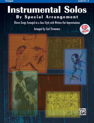 Instrumental Solos by Special Arrangement: 11 Songs Arranged in Jazz Styles with Written-Out Improvisations