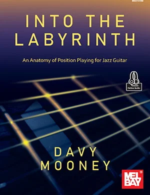 Into the Labyrinth<br>An Anatomy of Position Playing for Jazz Guitar