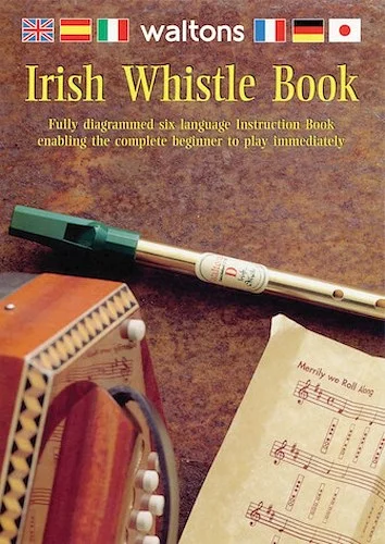 Irish Whistle Book - Fully Diagrammed Six-Language Instruction Book