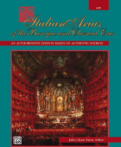 Italian Arias of the Baroque and Classical Eras: An Authoritative Edition Based on Authentic Sources