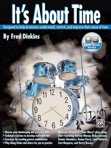 It's About Time: Designed to Help Drummers Understand, Control, and Improve Their Sense of Time