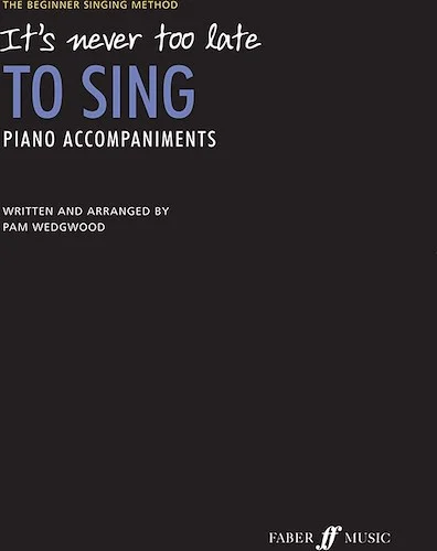 It's Never Too Late to Sing: The Beginner Singing Method