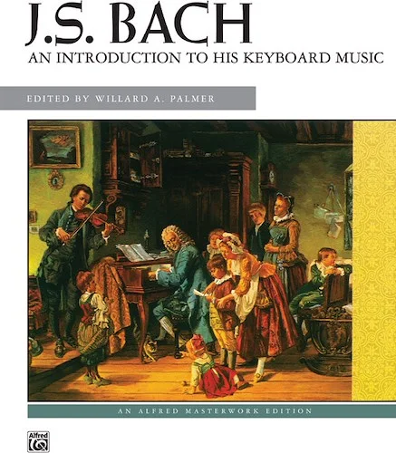 J. S. Bach: An Introduction to His Keyboard Music