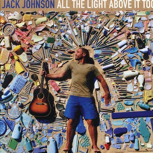Jack Johnson - All The Light Above It Too