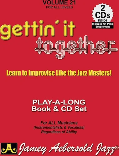 Jamey Aebersold Jazz, Volume 21: Gettin' It Together: Learn to Improvise Like the Jazz Masters!