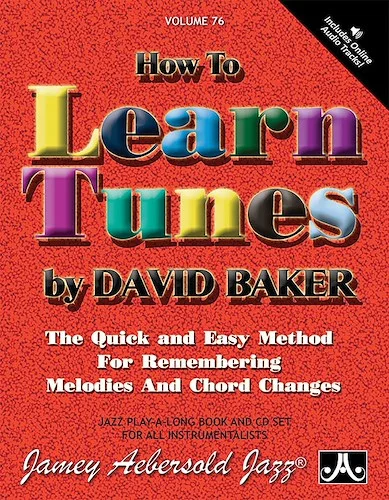 Jamey Aebersold Jazz, Volume 76: How to Learn Tunes: The Quick and Easy Method for Remembering Melodies and Chord Changes