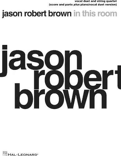 Jason Robert Brown - In This Room - Vocal Duet with String Quartet or Piano Accompaniment