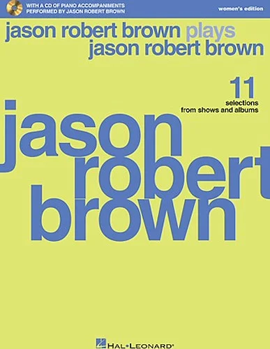 Jason Robert Brown Plays Jason Robert Brown - With a CD of Recorded Piano Accompaniments Performed by Jason Robert Brown