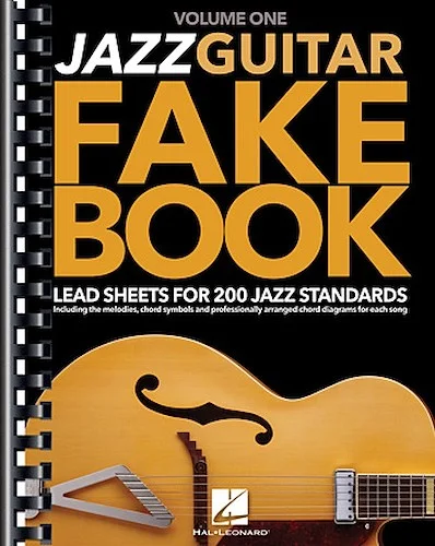 Jazz Guitar Fake Book - Volume 1 - Lead Sheets for 200 Jazz Standards