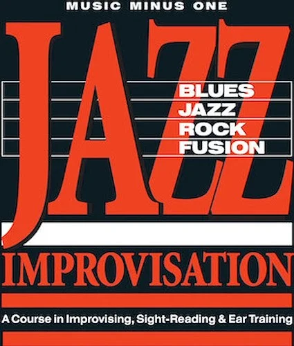 Jazz Improvisation: A Complete Course - A Course in Improvising, Sight-Reading & Ear Training