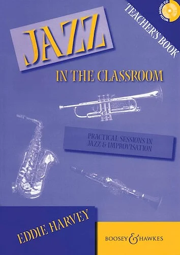 Jazz in the Classroom - Practical Sessions in Jazz and Improvisation