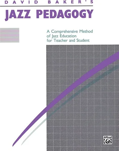 Jazz Pedagogy, for Teachers and Students, Revised 1989