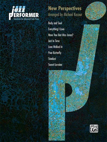 Jazz Performer: New Perspectives: Standards for Advanced Solo Piano