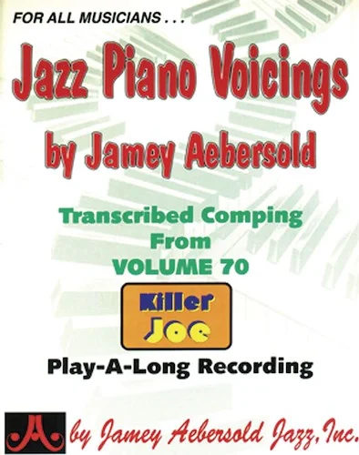 Jazz Piano Voicings: Transcribed Comping from <i>Volume 70 Killer Joe Play-A-Long Recording</i>