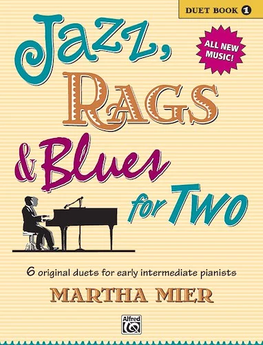 Jazz, Rags & Blues for Two, Book 1: 6 Original Duets for Early Intermediate Pianists