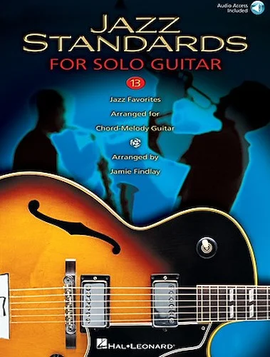 Jazz Standards - 13 Jazz Favorites Arranged for Chord-Melody Guitar