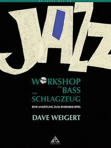 Jazz Workshop für Bass und Schlagzeug [Jazz Workshop for Bass and Drums]: Eine Anleitung zum Ensemble-Spiel