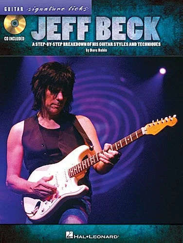 Jeff Beck - A Step-by-Step Breakdown of His Guitar Styles and Techniques