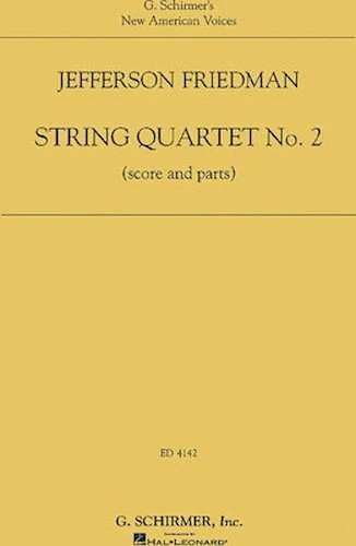 Jefferson Friedman - String Quartet No. 2 - Score and Parts