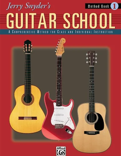 Jerry Snyder's Guitar School, Method Book 1: A Comprehensive Method for Class and Individual Instruction